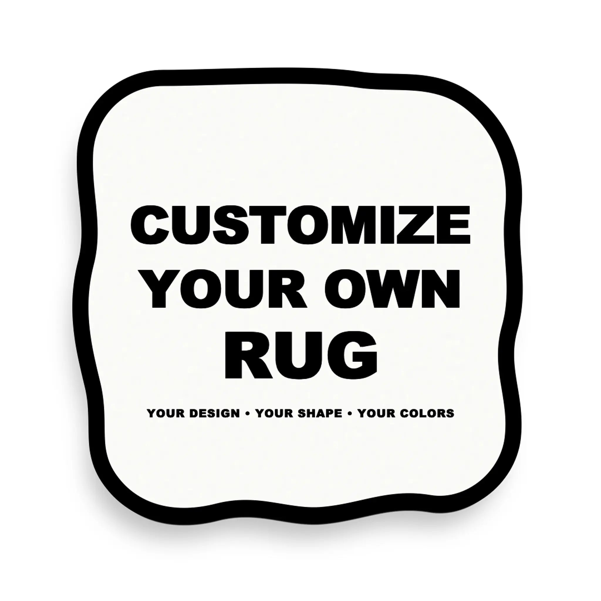 Custom die-cut rug — blank white rug shape reading CUSTOMIZE YOUR OWN RUG, your design, your shape, your colours