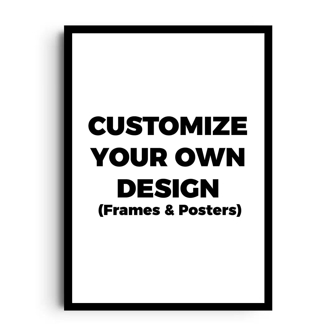 CUSTOMIZED FRAMES & POSTERS