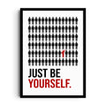 JUST BE YOURSELF