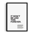 MOVING FORWARD — "IT WON'T BE LIKE THIS FOREVER." set in bold black caps on a clean, framed wall art poster