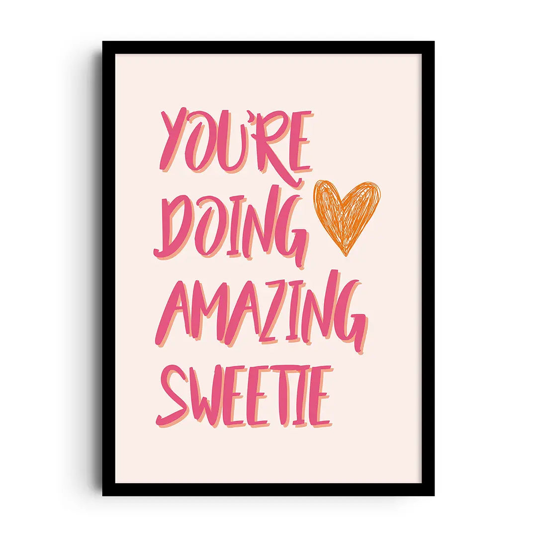 YOU'RE DOING AMAZING SWEETIE