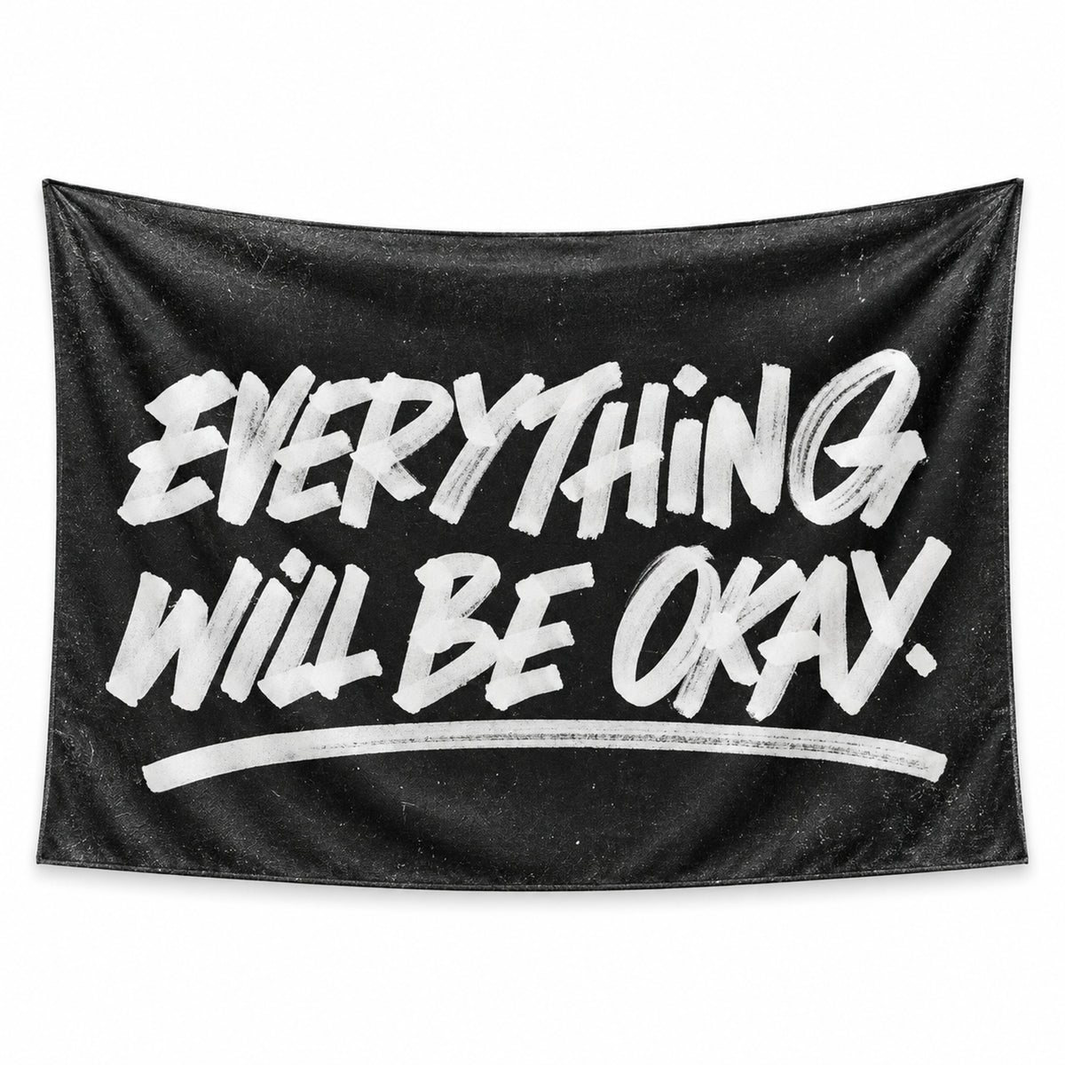 Better Days wall tapestry with EVERYTHING WILL BE OKAY in bold white brush lettering and an underline on textured black.