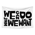 Our Rules wall tapestry with bold black cutout typography reading We can do what we want on white.