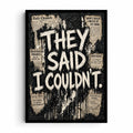 Prove Them Wrong artwork reading THEY SAID I COULDN’T. in rough white lettering over aged newspaper and dripping black paint.